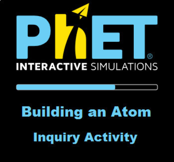 Preview of PhET: Building an Atom - Inquiry Virtual Lab for Atomic Structure