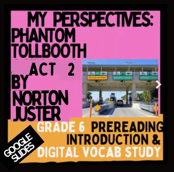 Preview of Phantom Tollbooth Act 2-My Perspectives- Digital Intro and  Vocab, Google Slides