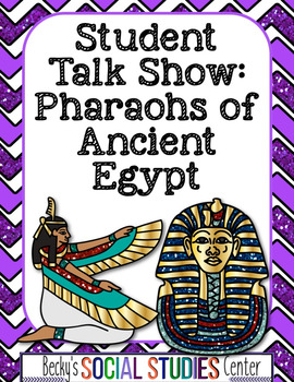 Preview of Pharaohs of Ancient Egypt: Student Talk Show - Group Project