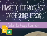 Phases of the Moon Sort - Google Slides - Google Classroom