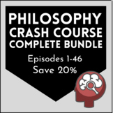 Philosophy Crash Course Questions Complete Bundle: Episodes 1-46