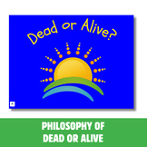 Philosophy Dead or Alive Game