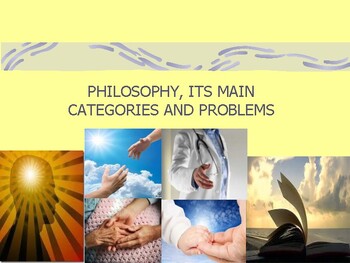 Philosophy / Its Main Categories and Branches/ An introduction to ...