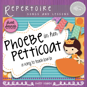 Preview of Phoebe in her Petticoat  Melody Present Practice Activities & Flashcards Low La