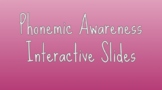 Phonemic Awareness Interactive Slides - Great for Distance