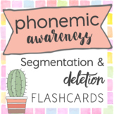 Phonemic Awareness Phoneme Segmentation and Deletion Flashcards