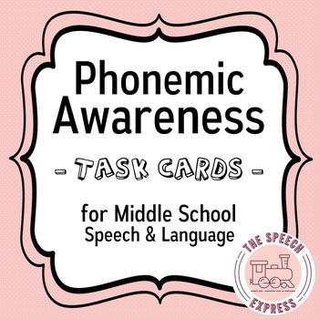 Preview of Phonemic Awareness Task Cards for Middle School Speech and Language