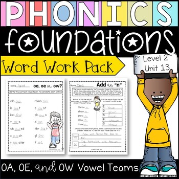 Preview of Phonics Foundations Level 2 Unit 13 Word Work Packet / Vowel Teams oa, ow and oe