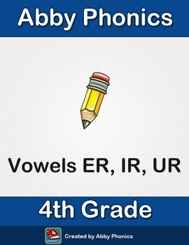 Preview of Phonics - Fourth Grade - Vowels ER, IR, and UR Series
