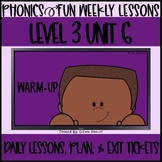 Phonics Fun Level 3 Unit 6 | 3 Weeks | Daily Lessons