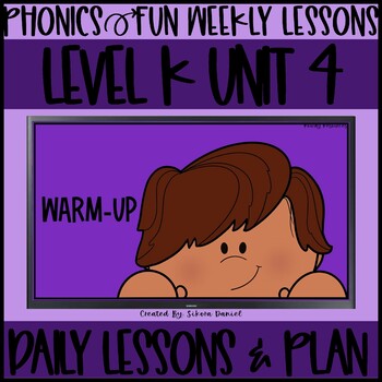 Preview of Phonics Fun Level K Unit 4 | 4 Weeks | Daily Lessons