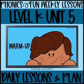 Preview of Phonics Fun Level K Unit 5 | 6 Weeks | Daily Lessons