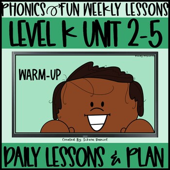 Preview of Phonics Fun Level K Units 2-5 | 20 Weeks | Daily Lessons