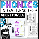 Phonics Interactive Notebook- Short Vowels