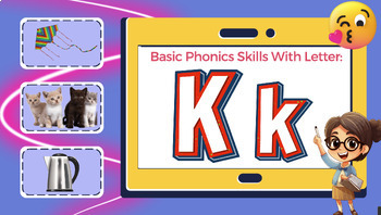 Preview of Phonics-L11: The Letter "Kk" Sound.