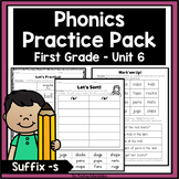 Phonics Practice Pack First Grade Unit 6 Suffix -s
