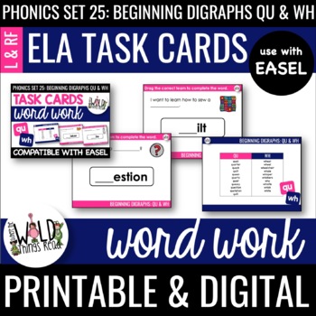 Preview of Phonics Set 25 Printable Task Cards Compatible with Easel: Digraphs qu & wh