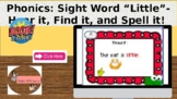 Phonics: Sight Word “Little”- Hear it, Find it, and Spell 