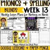 Phonics Word Work & Spelling BLENDS Lessons Wk 13 Digital 