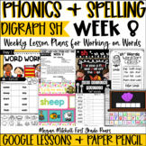Phonics Word Work & Spelling Digraph SH Lessons Week 8 Dig