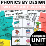 Phonics by Design Two Syllable Words Unit: 6 Syllable Type
