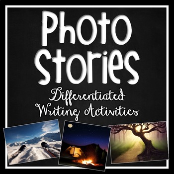 Photo Stories: Differentiated Writing Practice by Erica Trobridge