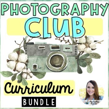 Preview of Photography Club Curriculum | Lesson Plans, Portfolio, Presentations, Worksheets