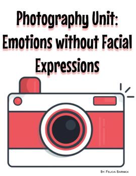 Preview of Photography Unit:  Emotions without Facial  Expressions