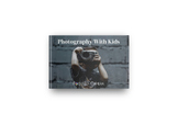 Photography With Kids - Lessons, Projects, Tips for Teache