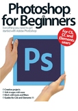 Photoshop For Beginners: Everything You Need to Get Starte