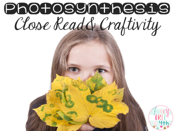 Preview of Photosynthesis Craftivity {CLOSE Read & Writing}