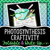 Photosynthesis Foldable Craftivity & Writing Prompt