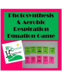 Photosynthesis and Aerobic Respiration Equation Card Game
