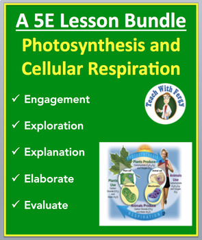 Preview of Photosynthesis and Cellular Respiration - High School -Complete 5E Lesson Bundle