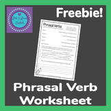 Phrasal Verb Worksheet FREEBIE