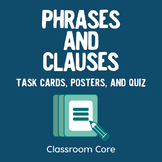 Phrases and Clauses: 40 Task Cards, Posters, and Quiz:Goog