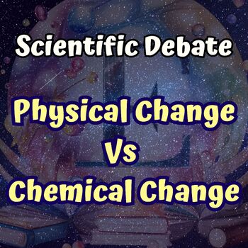 Preview of Physical Change Vs Chemical Change : Complete script of  a debate
