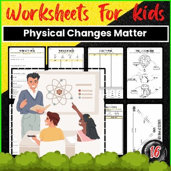 Preview of Physical Changes Matter Solid-Liquid Gas Worksheets