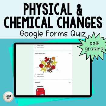 Preview of Physical & Chemical Changes Google Forms Quiz