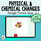 Physical & Chemical Changes Google Forms Quiz