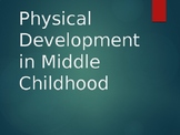 Physical Development in Middle Childhood