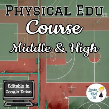 Preview of Middle & High School Physical Education Course - Editable in Google Drive!