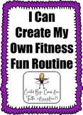 Physical Education - I Can Create My Own Fitness Fun Routi