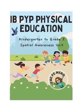 Preview of Physical Education K-Grade 2 Spatial Awareness Unit (IB PYP PE - Inquiry Based)