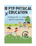 Physical Education K-Grade 2 Spatial Awareness Unit (IB PY
