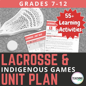 Preview of Physical Education Lacrosse and Indigenous Games Unit and Lesson Plans