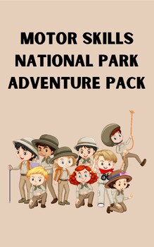 Preview of Physical Education/Motor Skills National Park Adventure Pack (PT/OT)