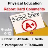 Physical Education Report Card Comments Grades K-12