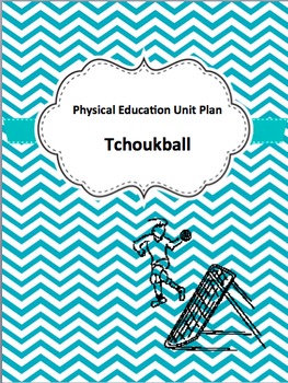 Preview of Physical Education Tchoukball Unit Plan
