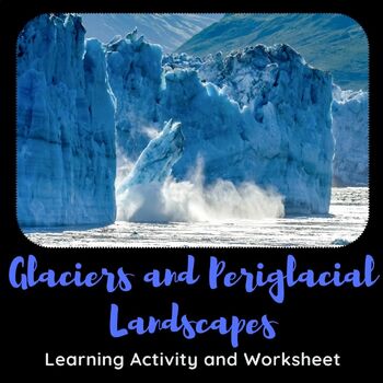 Preview of Physical Geography: Glaciers and Periglacial Landscapes Learning Activity